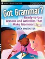 Got Grammar ReadytoUse Lessons and Activities That Make Grammar Fun