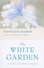 The White Garden A Novel of Virginia Woolf