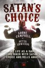 Satan's Choice My Life as a Hard Core Biker with Satan's Choice and Hells Angels