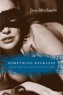 Something Reckless (Albright Sisters, Bk 2)