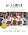 The Milk Street Cookbook The Definitive Guide to the New Home Cooking with Every Recipe from Every Episode of the TV Show 20172024