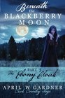 Beneath the Blackberry Moon Part 3: the Ebony Cloak (Creek Country Saga) (Volume 3)