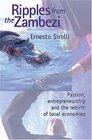 Ripples from the Zambezi Passion Entrepreneurship and the Rebirth of Local Economies