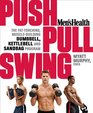 Men's Health Push Pull Swing The FatTorching MuscleBuilding Dumbbell Kettlebell  Sandbag Program