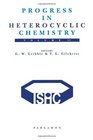 Progress in Heterocyclic Chemistry Volume 11 A critical review of the 1998 literature preceded by two chapters on current heterocyclic topics