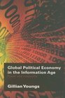 Global Political Economy in the Information Age Power and Inequality