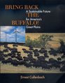 Bring Back the Buffalo A Sustainable Future for America's Great Plains