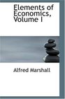Elements of Economics Volume I