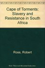 Cape of Torments Slavery and Resistance in South Africa