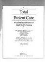 Total Patient Care Foundations and Practice of Adult Health Nursing