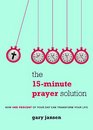 The 15Minute Prayer Solution How One Percent of Your Day Can Transform Your Life