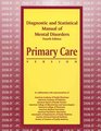 Diagnostic and Statistical Manual of Mental Disorders Fourth Edition Primary Care Version