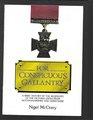 For Conspicuous Gallantry Brief History of the Recipients of the Victoria Cross from Nottinghamshire and Derbyshire
