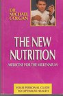 The New Nutrition Medicine for the Millenium  Your Personal Guide to Optimum Health