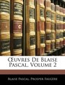 Euvres De Blaise Pascal Volume 2