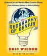 The Geography of Genius A Search for the World's Most Creative Places from Ancient Athens to Silicon Valley