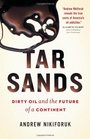 Tar Sands Dirty Oil and the Future of a Continent