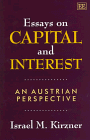 Essays on Capital and Interest An Austrian Perspective