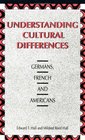 Understanding Cultural Differences Germans French and Americans