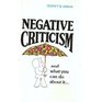Negative Criticism Its Swath of Destruction and What to Do About It