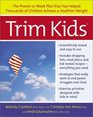 Trim Kids   The Proven 12Week Plan That Has Helped Thousands of Children Achieve a Healthier Weight