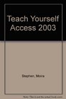 Teach Yourself Access 2003