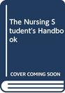 The Nursing Student's Handbook