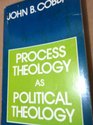 Process Theology As Political Theology