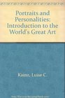 Portraits and Personalities Introduction to the World's Great Art