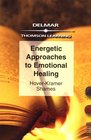 Energetic Approaches to Emotional Healing