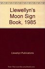 Llewellyn's Moon Sign Book 1985