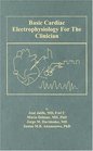 Basic Cardiac Electrophysiology for the Clinician