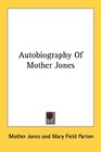 Autobiography Of Mother Jones