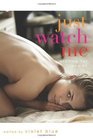 Just Watch Me Erotic Stories for Women