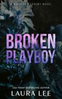 Broken Playboy  Special Edition A Windsor Academy Standalone EnemiesToLovers Romance