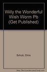 Willy the Wonderful Wish Worm