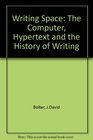 Writing Space the Computer Hypertext and the History of Writing