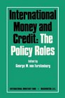 International Money and Credit The Policy Roles