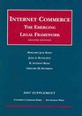 2007 Supplement to Internet Commerce The Emerging Legal Framework 2nd Edition