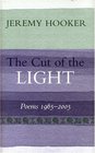 The Cut of the Light Poems 19652005
