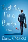 Trust Me I'm a Banker