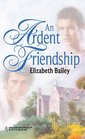 An Ardent Friendship (Harlequin Historicals, No 128)