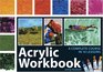 Acrylic Workbook A Complete Course in 10 Lessons
