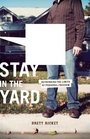 Stay in the Yard Rethinking the Limits of Personal Freedom