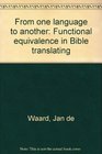 From one language to another Functional equivalence in Bible translating