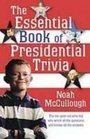 The Essential Book of Presidential Trivia