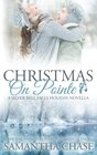 Christmas on Pointe A Silver Bell Falls Holiday Novella