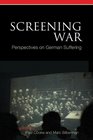 Screening War Perspectives on German Suffering