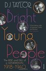 Bright Young People The Rise and Fall of a Generation 19181940 DJ Taylor