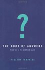 The Book of Answers Field Notes on Getting Wise in a Wisdomcrazy World